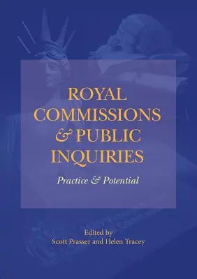 Königliche Kommissionen und öffentliche Ermittlungen - Praxis und Potenzial - Royal Commissions and Public Inquiries - Practice and Potential