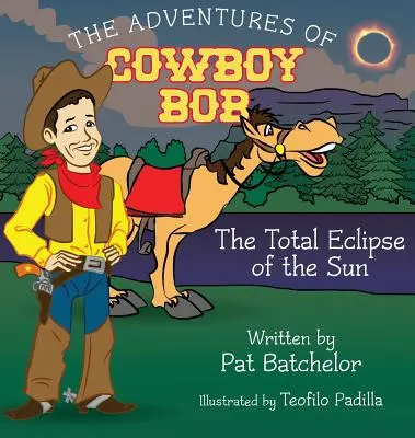 Die Abenteuer von Cowboy Bob: Total Eclipse of the Sun - The Adventures of Cowboy Bob: Total Eclipse of the Sun