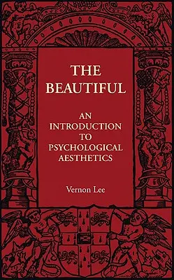 Das Schöne: Eine Einführung in die psychologische Ästhetik - The Beautiful: An Introduction to Psychological Aesthetics