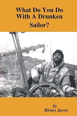 Was macht man mit einem betrunkenen Seemann? - What Do You Do with a Drunken Sailor?