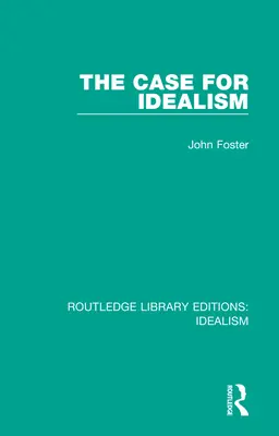 Ein Plädoyer für den Idealismus - The Case for Idealism