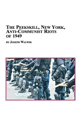 Die antikommunistischen Unruhen von Peekskill, New York, 1949 - The Peekskill, New York, Anti-Communist Riots of 1949