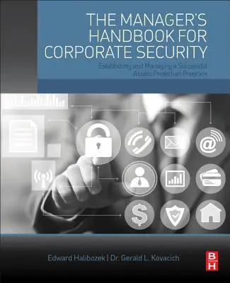 Das Managerhandbuch für Unternehmenssicherheit: Aufbau und Verwaltung eines erfolgreichen Vermögensschutzprogramms - The Manager's Handbook for Corporate Security: Establishing and Managing a Successful Assets Protection Program