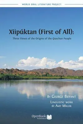 Xiipuktan (Der Erste von allen): Drei Ansichten über die Ursprünge des Quechan-Volkes - Xiipuktan (First of All): Three Views of the Origins of the Quechan People