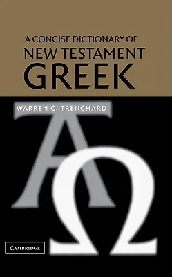 A Concise Dictionary of New Testament Greek