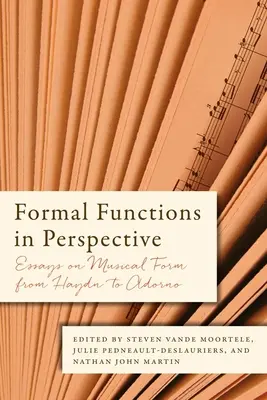 Formale Funktionen aus der Perspektive: Aufsätze zur musikalischen Form von Haydn bis Adorno - Formal Functions in Perspective: Essays on Musical Form from Haydn to Adorno
