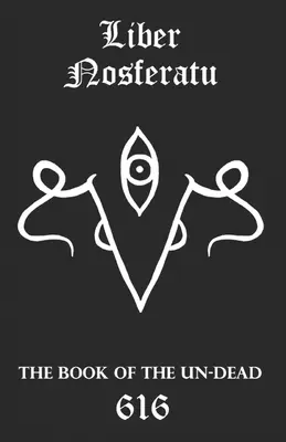 Liber Nosferatu: Das Buch der Untoten - Liber Nosferatu: The Book of the Un-Dead