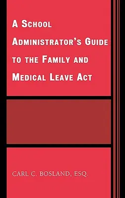 Leitfaden für Schulverwalter zum Family and Medical Leave Act - A School Administrator's Guide to the Family and Medical Leave Act