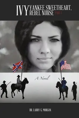 Efeu: Yankee Sweetheart, rebellische Krankenschwester: Teil 1 - Ivy: Yankee Sweetheart, Rebel Nurse: Part 1