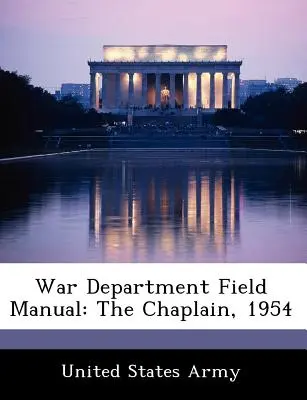 War Department Field Manual: Der Kaplan, 1954 - War Department Field Manual: The Chaplain, 1954