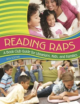 Lese-Raps: Ein Buchclub-Leitfaden für Bibliothekare, Kinder und Familien - Reading Raps: A Book Club Guide for Librarians, Kids, and Families