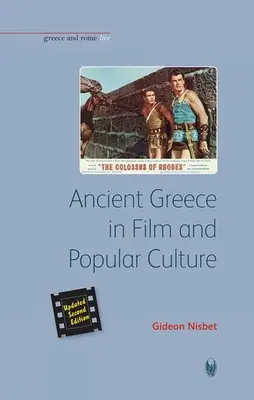 Das antike Griechenland in Film und Populärkultur (überarbeitete zweite Auflage) - Ancient Greece in Film and Popular Culture (Revised Second Edition)