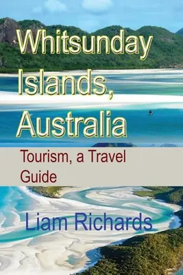 Pfingstsonntag-Inseln, Australien: Tourismus, ein Reiseführer - Whitsunday Islands, Australia: Tourism, a Travel Guide