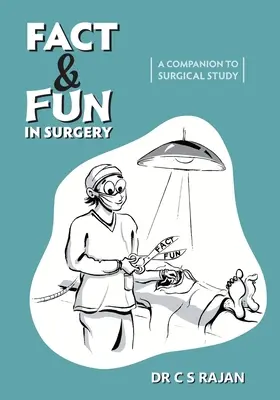 Fakten und Spaß in der Chirurgie: Ein Begleiter für das chirurgische Studium - Fact & Fun In Surgery: A Companion To Surgical Study