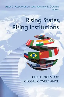 Aufstrebende Staaten, aufstrebende Institutionen: Herausforderungen für die Global Governance - Rising States, Rising Institutions: Challenges for Global Governance