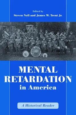 Mentale Retardierung in Amerika: Ein historisches Lesebuch - Mental Retardation in America: A Historical Reader