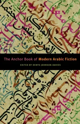 Das Ankerbuch der modernen arabischen Belletristik - The Anchor Book of Modern Arabic Fiction