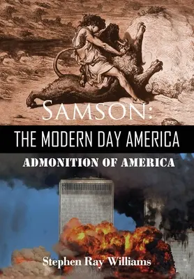 Samson Das moderne Amerika: Die Ermahnung an Amerika - Samson The Modern Day America: Admonition of America