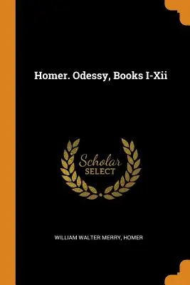 Homer. Odessy, Bücher I-Xii - Homer. Odessy, Books I-Xii