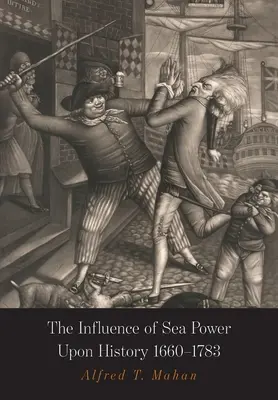 Der Einfluß der Seemacht auf die Geschichte: 1660-1783 - The Influence of Sea Power Upon History: 1660-1783