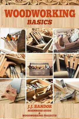 Holzbearbeitung: Grundlagen der Holzbearbeitung - Woodworking: Woodworking Basics