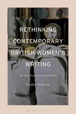 Zeitgenössische britische Frauenliteratur neu denken: Realismus, Feminismus, Materialismus - Rethinking Contemporary British Women's Writing: Realism, Feminism, Materialism