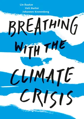 Atmen mit der Klimakrise - Breathing with the Climate Crisis