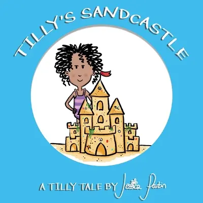 Tilly's Sandburg: Lustiges Bilderbuch für Kinder - Tilly's Sandcastle: Children's Funny Picture Book