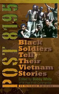 Beitrag 8195: Schwarze Soldaten erzählen ihre Vietnam-Geschichten - Post 8195: Black Soldiers Tell Their Vietnam Stories