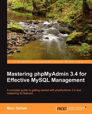Phpmyadmin 3.4 für eine effektive MySQL-Verwaltung beherrschen - Mastering Phpmyadmin 3.4 for Effective MySQL Management