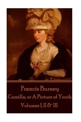 Frances Burney - Camilla, oder ein Bild der Jugend: Bände I, II und III - Frances Burney - Camilla, or A Picture of Youth: Volumes I, II & III