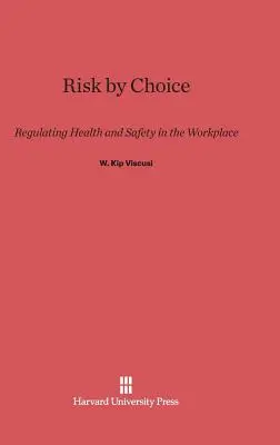 Risiko aus freien Stücken: Regulierung von Gesundheit und Sicherheit am Arbeitsplatz - Risk by Choice: Regulating Health and Safety in the Workplace