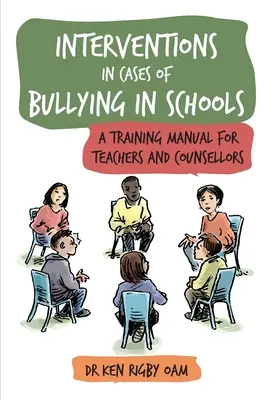 Interventionen in Fällen von Mobbing in Schulen: Ein Trainingshandbuch für LehrerInnen und BeraterInnen - Interventions in Cases of Bullying in Schools: A Training Manual for Teachers and Counsellors