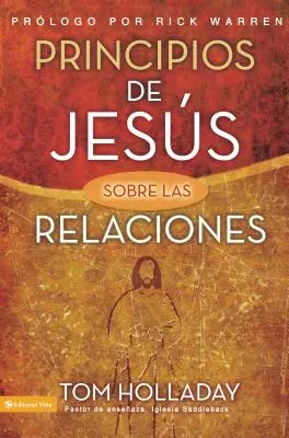 Principios de Jesus Sobre las Relaciones = Die Beziehungsprinzipien von Jesus = Die Beziehungsprinzipien von Jesus - Principios de Jesus Sobre las Relaciones = The Relationship Principles of Jesus = The Relationship Principles of Jesus