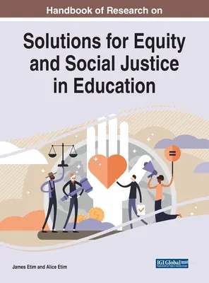Handbuch der Forschung über Lösungen für Gleichheit und soziale Gerechtigkeit im Bildungswesen - Handbook of Research on Solutions for Equity and Social Justice in Education