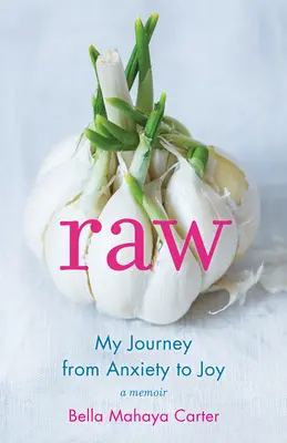 Raw: Meine Reise von der Angst zur Freude - Raw: My Journey from Anxiety to Joy