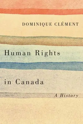 Menschenrechte in Kanada: Eine Geschichte - Human Rights in Canada: A History