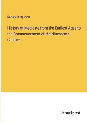 Geschichte der Medizin von den frühesten Zeiten bis zum Beginn des neunzehnten Jahrhunderts - History of Medicine from the Earliest Ages to the Commencement of the Nineteenth Century