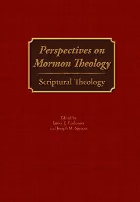 Perspektiven der mormonischen Theologie: Biblische Theologie - Perspectives on Mormon Theology: Scriptural Theology