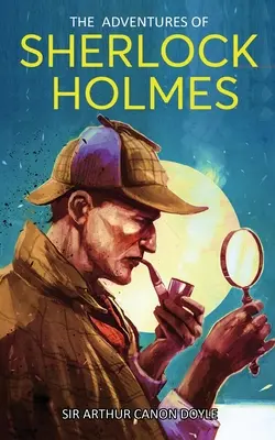 Die Abenteuer des Sherlock Holmes: Eine Sammlung von zwölf Kurzgeschichten - The Adventures of Sherlock Holmes: A Collection of Twelve Short Stories