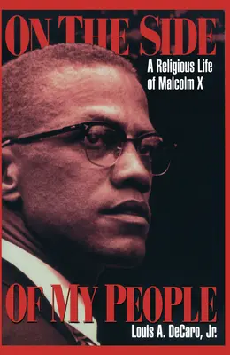 An der Seite meines Volkes: Ein religiöses Leben von Malcolm X - On the Side of My People: A Religious Life of Malcolm X