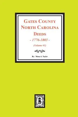 Gates County North Carolina Urkunden, 1776-1803. (Band 1) - Gates County North Carolina Deeds, 1776-1803. (Volume #1)