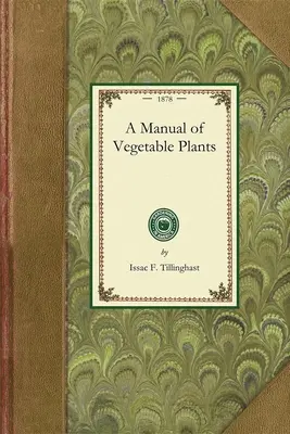 Ein Handbuch der Gemüsepflanzen - A Manual of Vegetable Plants
