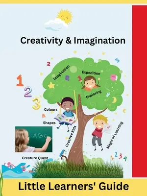 Kreativität und Vorstellungskraft: Leitfaden für kleine Lernende - Creativity & Imagination: Little Learners' Guide