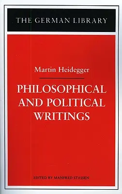 Philosophische und politische Schriften: Martin Heidegger - Philosophical and Political Writings: Martin Heidegger