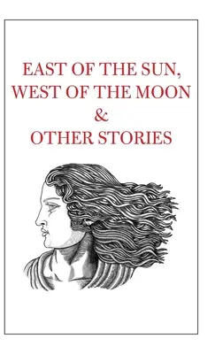 Östlich der Sonne, westlich des Mondes und andere Geschichten - East of the Sun, West of the Moon & Other Stories