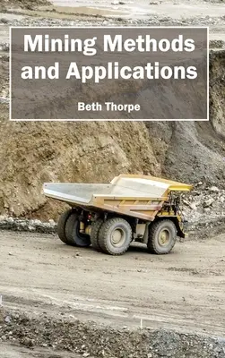 Methoden und Anwendungen des Bergbaus - Mining Methods and Applications