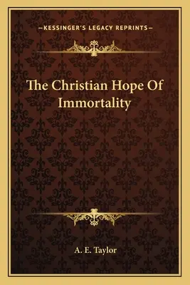 Die christliche Hoffnung auf Unsterblichkeit - The Christian Hope Of Immortality