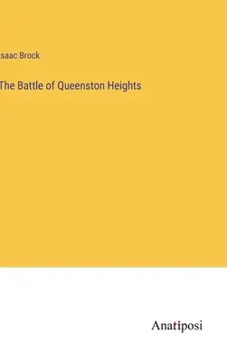 Die Schlacht von Queenston Heights - The Battle of Queenston Heights