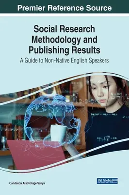 Methodik der Sozialforschung und Veröffentlichung von Ergebnissen: Ein Leitfaden für Nicht-Englisch-Muttersprachler - Social Research Methodology and Publishing Results: A Guide to Non-Native English Speakers